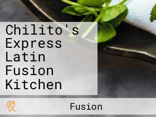 Chilito's Express Latin Fusion Kitchen