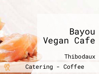 Bayou Vegan Cafe