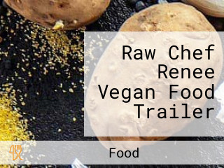 Raw Chef Renee Vegan Food Trailer