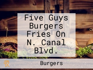 Five Guys Burgers Fries On N. Canal Blvd.