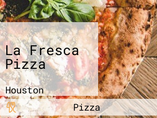 La Fresca Pizza