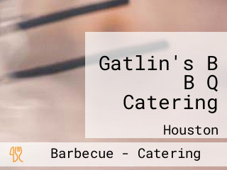 Gatlin's B B Q Catering