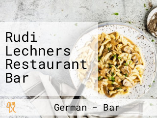 Rudi Lechners Restaurant Bar