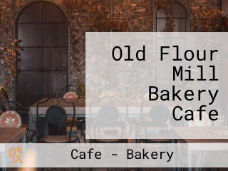 Old Flour Mill Bakery Cafe