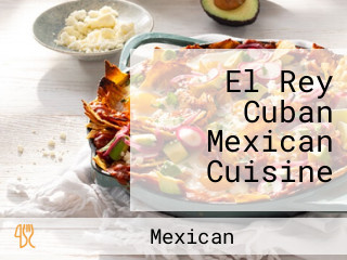 El Rey Cuban Mexican Cuisine