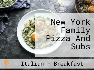 New York Family Pizza And Subs