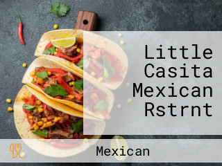 Little Casita Mexican Rstrnt