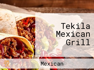 Tekila Mexican Grill