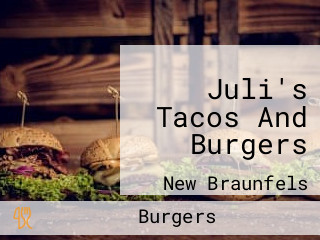 Juli's Tacos And Burgers