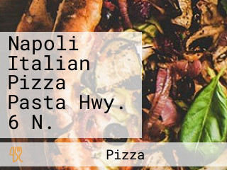 Napoli Italian Pizza Pasta Hwy. 6 N.