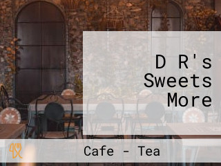 D R's Sweets More