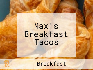 Max's Breakfast Tacos