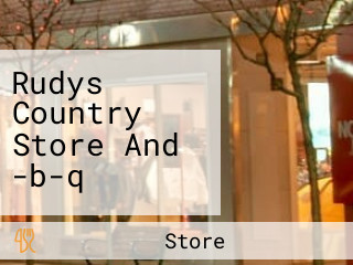 Rudys Country Store And -b-q