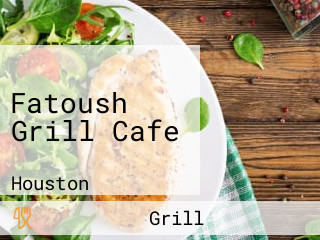 Fatoush Grill Cafe