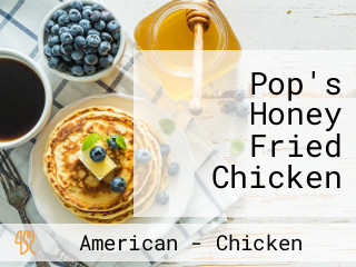 Pop's Honey Fried Chicken