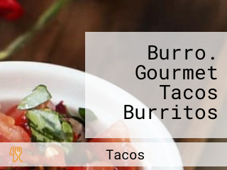 Burro. Gourmet Tacos Burritos