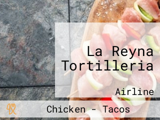 La Reyna Tortilleria