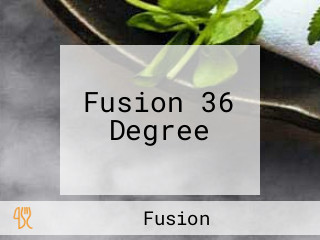 Fusion 36 Degree