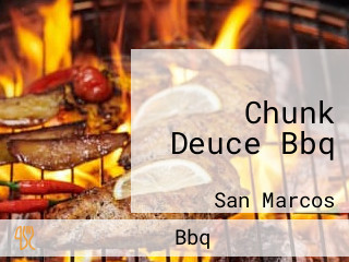 Chunk Deuce Bbq