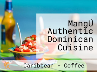 MangÚ Authentic Dominican Cuisine