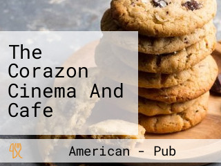 The Corazon Cinema And Cafe