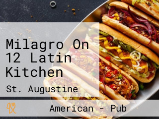 Milagro On 12 Latin Kitchen