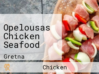 Opelousas Chicken Seafood