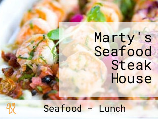 Marty's Seafood Steak House