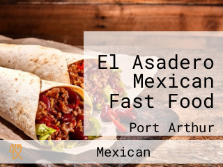 El Asadero Mexican Fast Food