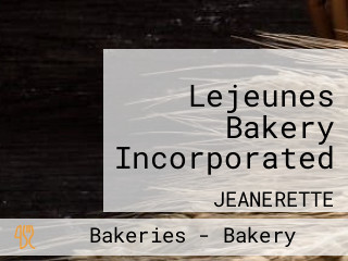 Lejeunes Bakery Incorporated