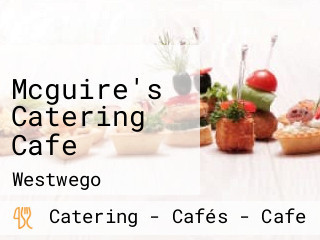 Mcguire's Catering Cafe