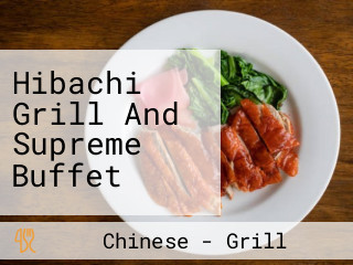 Hibachi Grill And Supreme Buffet