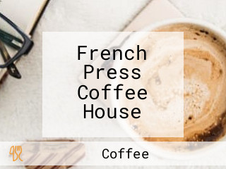 French Press Coffee House