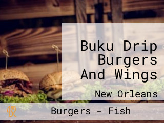 Buku Drip Burgers And Wings