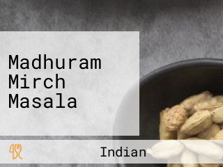 Madhuram Mirch Masala