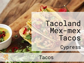 Tacoland Mex-mex Tacos