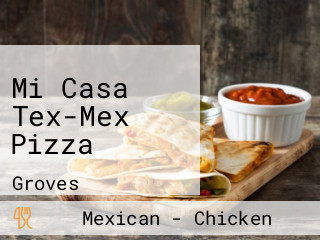 Mi Casa Tex-Mex Pizza