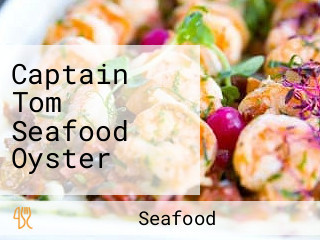 Captain Tom Seafood Oyster