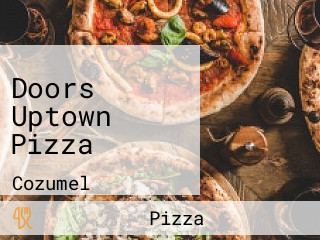 Doors Uptown Pizza