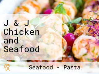 J & J Chicken and Seafood