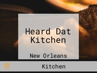 Heard Dat Kitchen