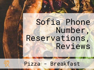 Sofia Phone Number, Reservations, Reviews