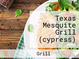 Texas Mesquite Grill (cypress)