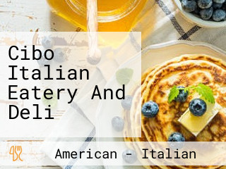 Cibo Italian Eatery And Deli