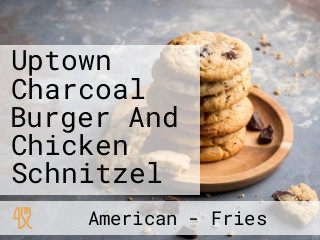 Uptown Charcoal Burger And Chicken Schnitzel