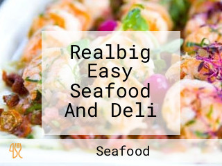 Realbig Easy Seafood And Deli