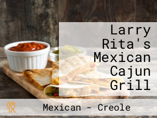 Larry Rita's Mexican Cajun Grill