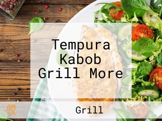 Tempura Kabob Grill More