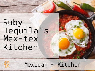 Ruby Tequila's Mex-tex Kitchen