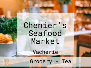 Chenier's Seafood Market